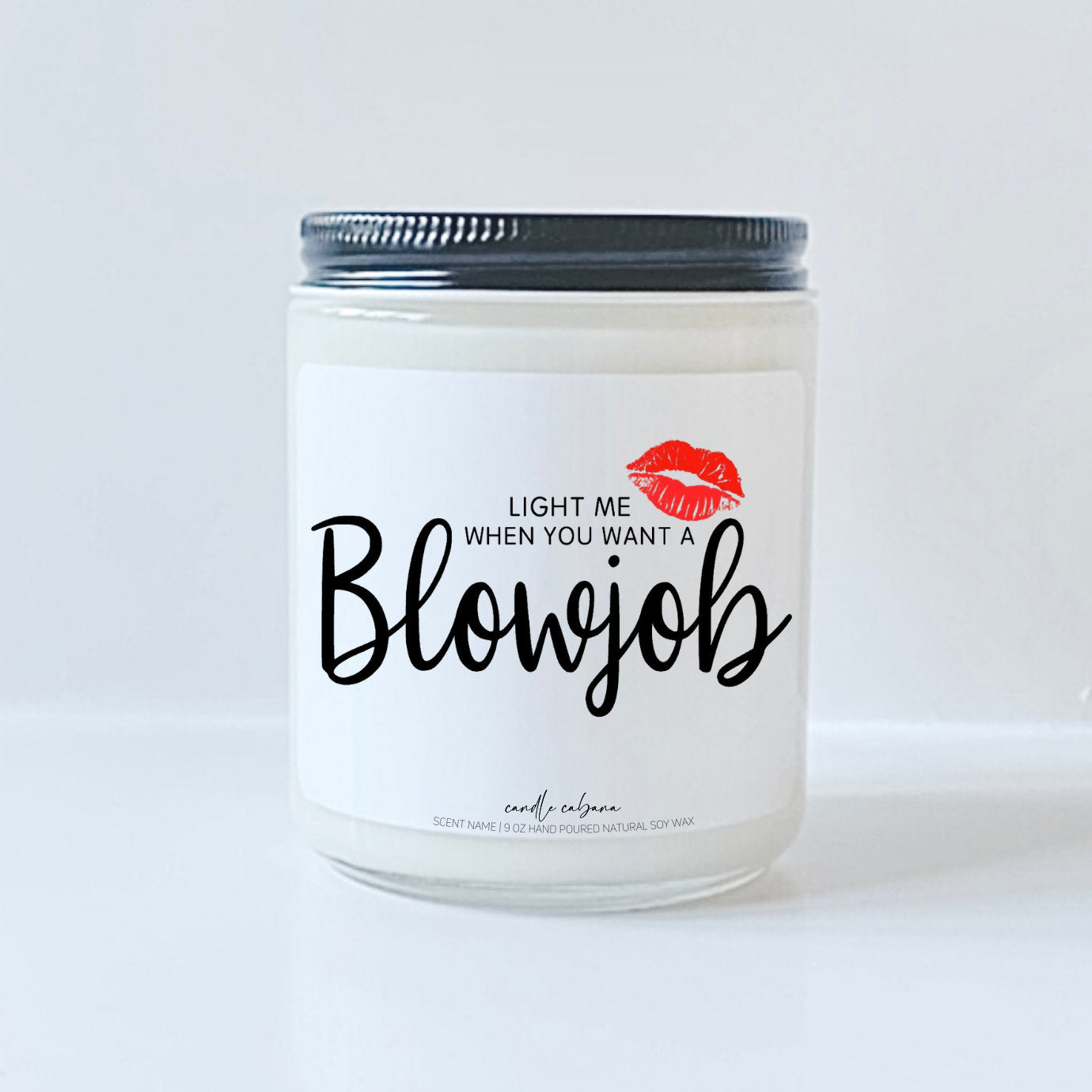 Light me when you want a blowjob