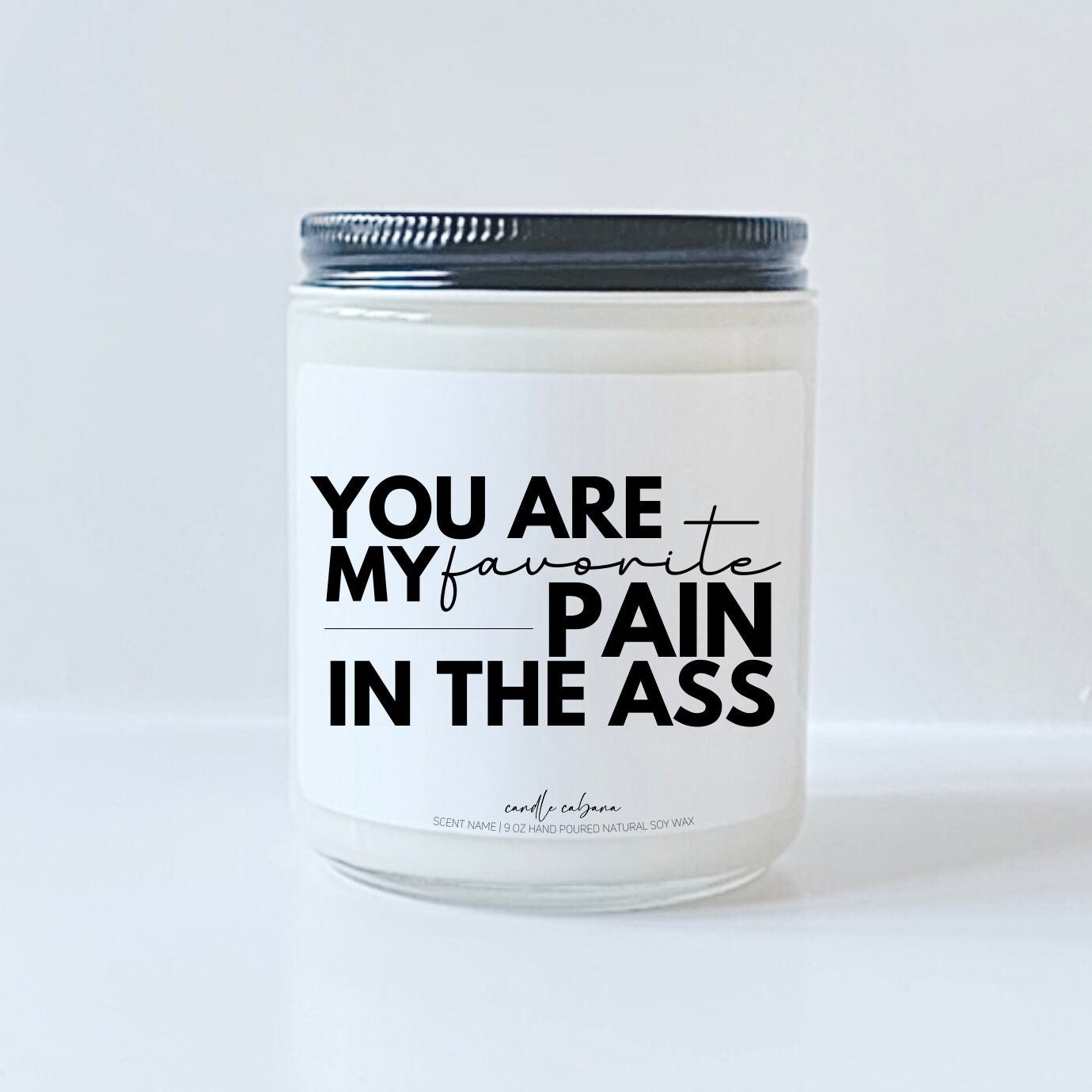 You are my favorite pain in the ass