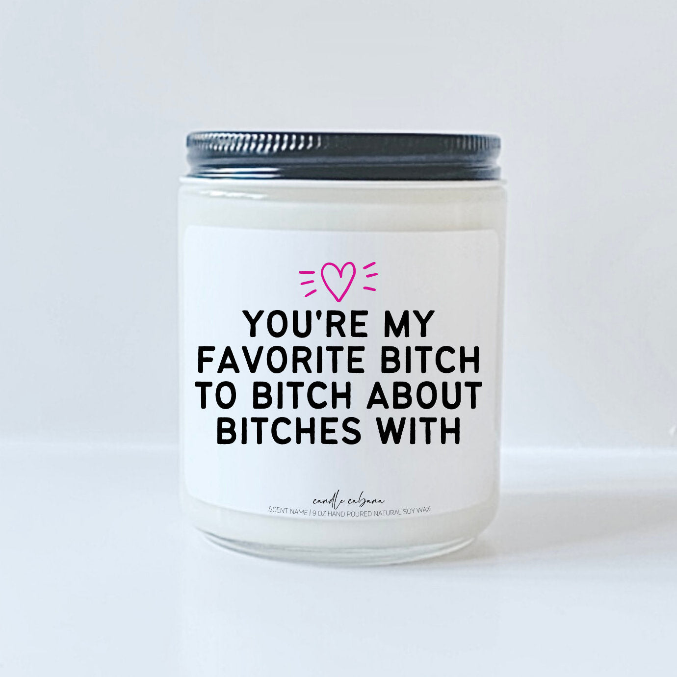 You're my favorite bitch to bitch about bitches with