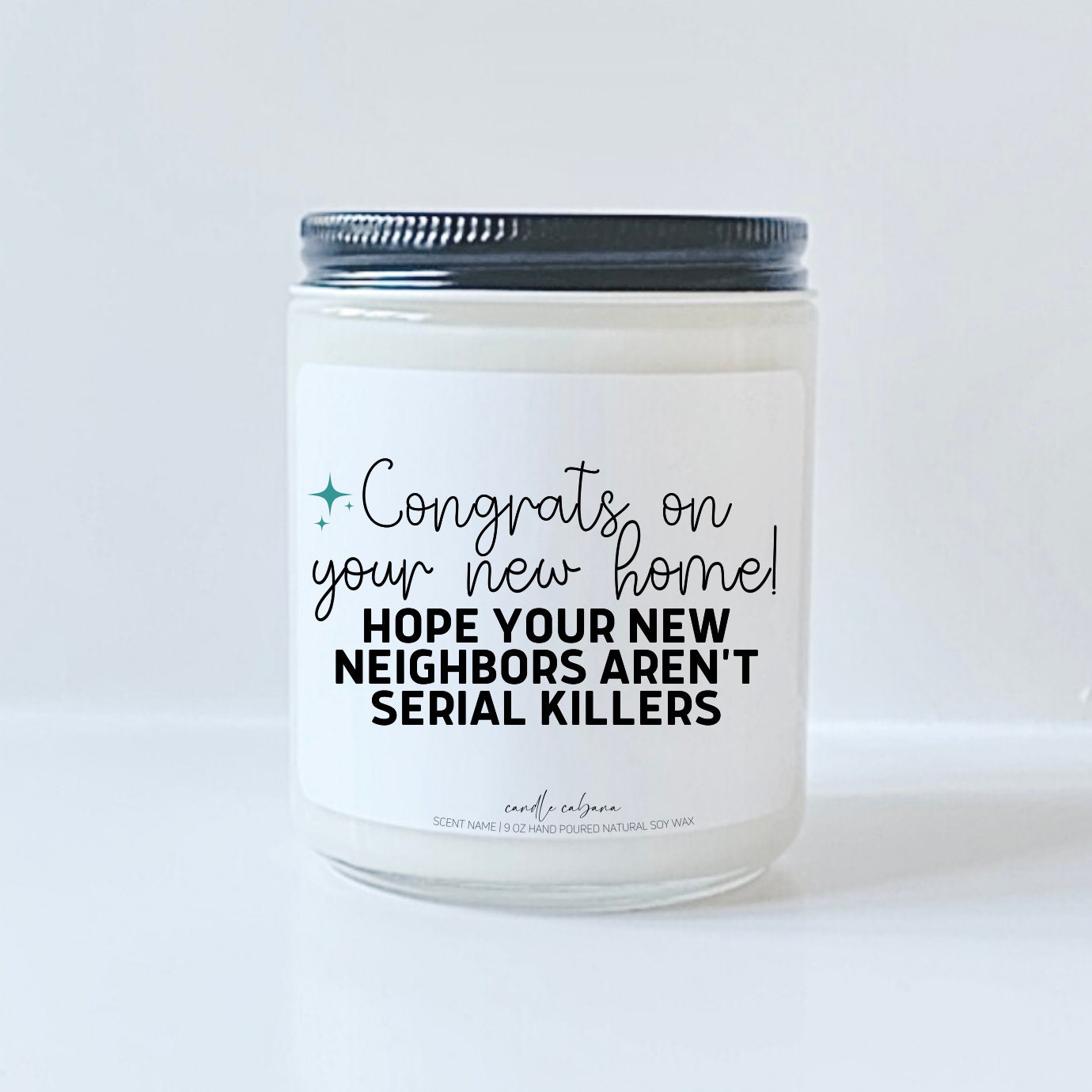 Congrats on your new home hope your neighbors aren't serial killers