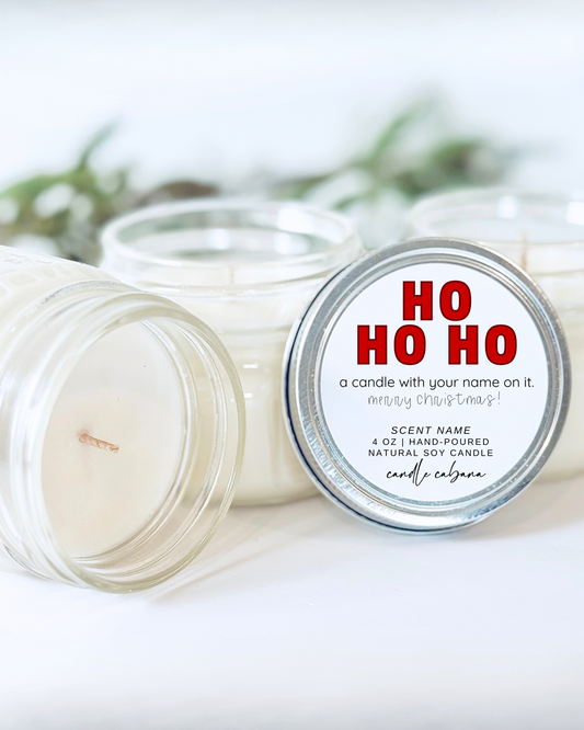 HO HO HO, A CANDLE WITH YOUR NAME ON IT