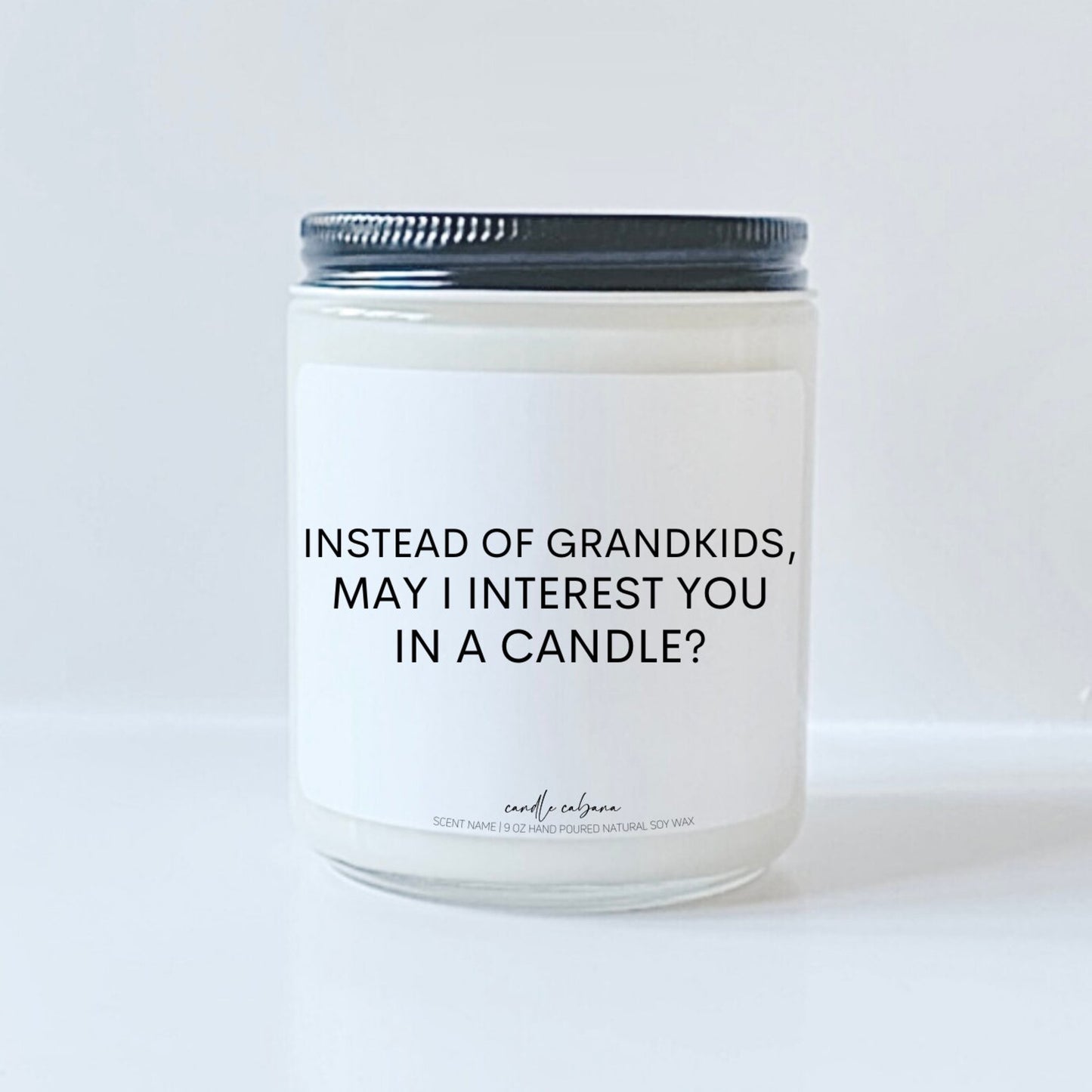 Instead of Grandkids may I interest you in a candle?