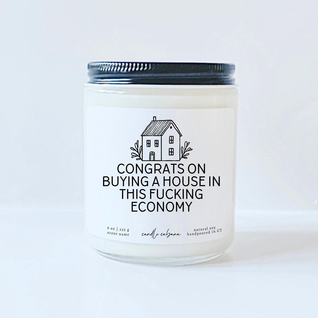 Congrats on buying a house in this fucking economy