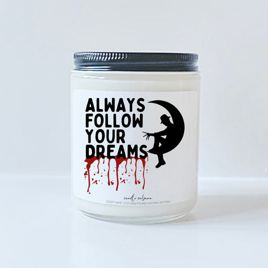 Freddy Krueger - Always follow your dreams