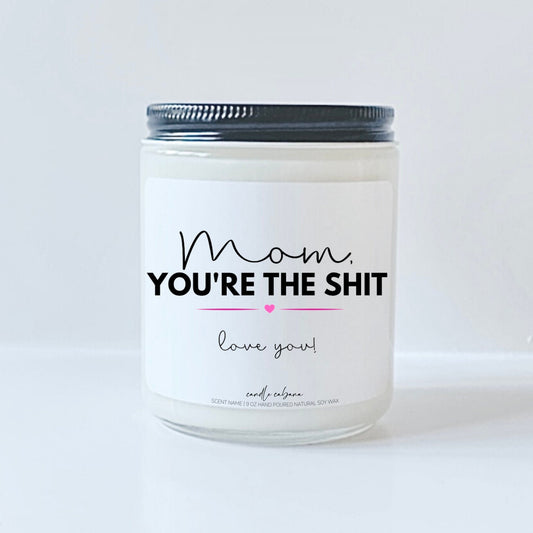Mom you're the shit