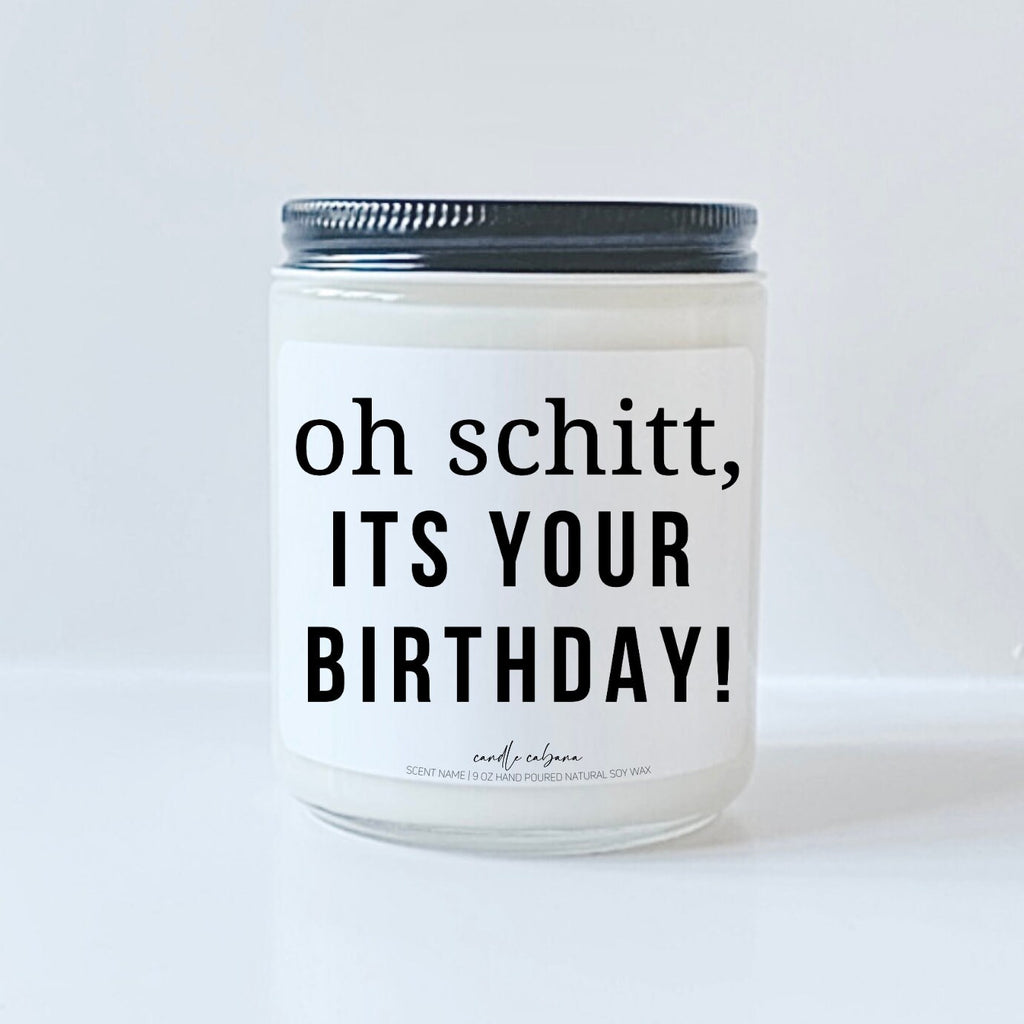 Oh Schitt, its your birthday!