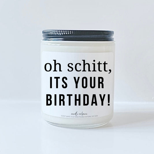 Oh Schitt, its your birthday!
