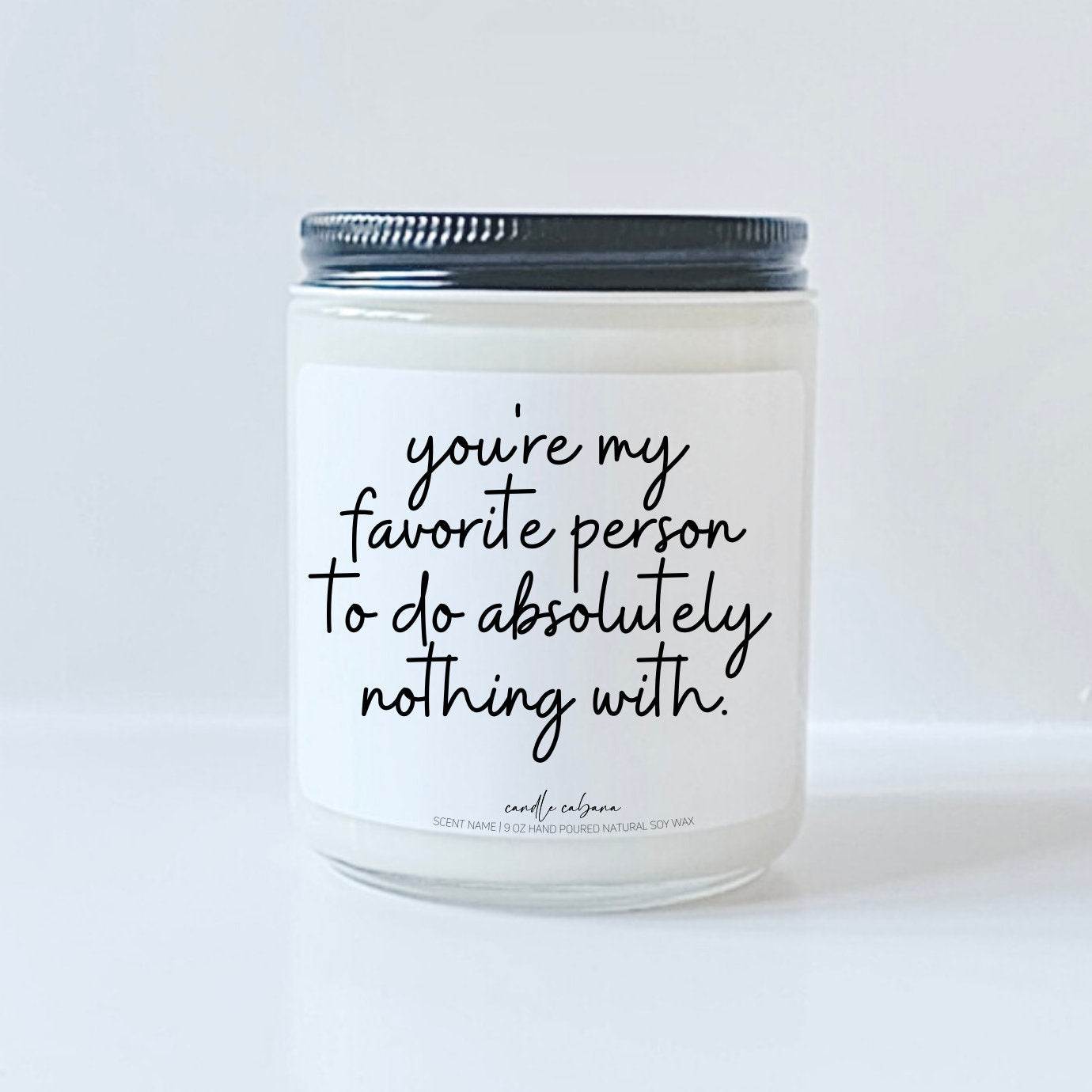 You're my favorite person to do absolutely nothing with