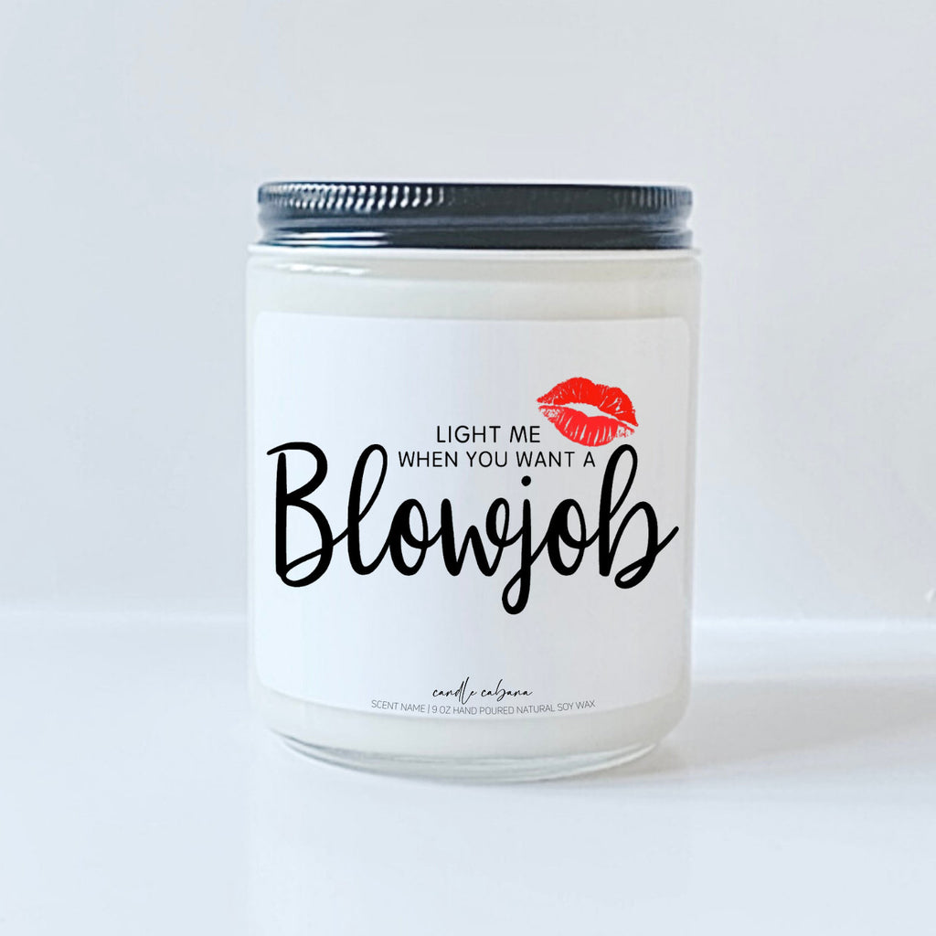 Light me when you want a blowjob