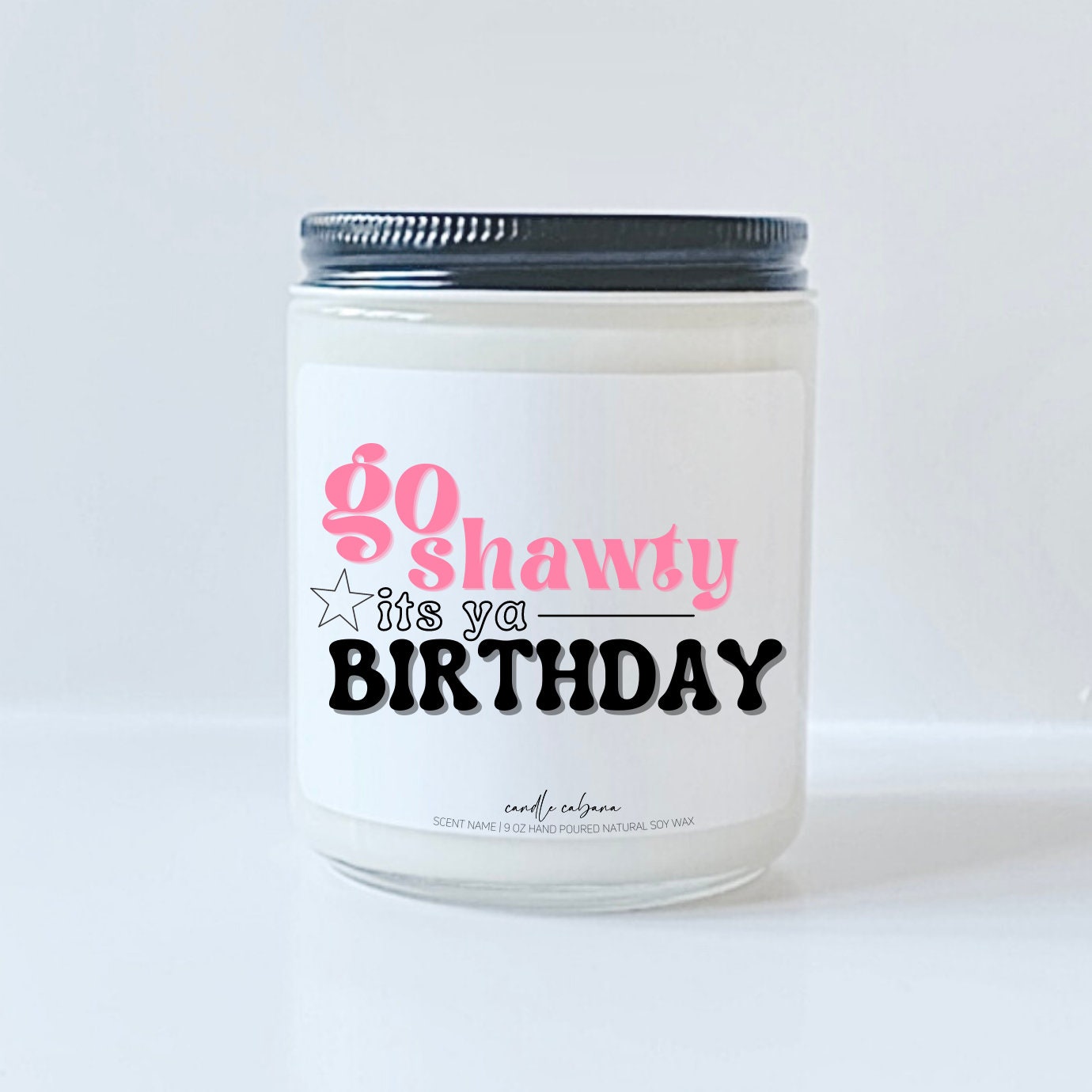 Go shawty its ya birthday