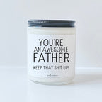 You're an awesome father keep that shit up