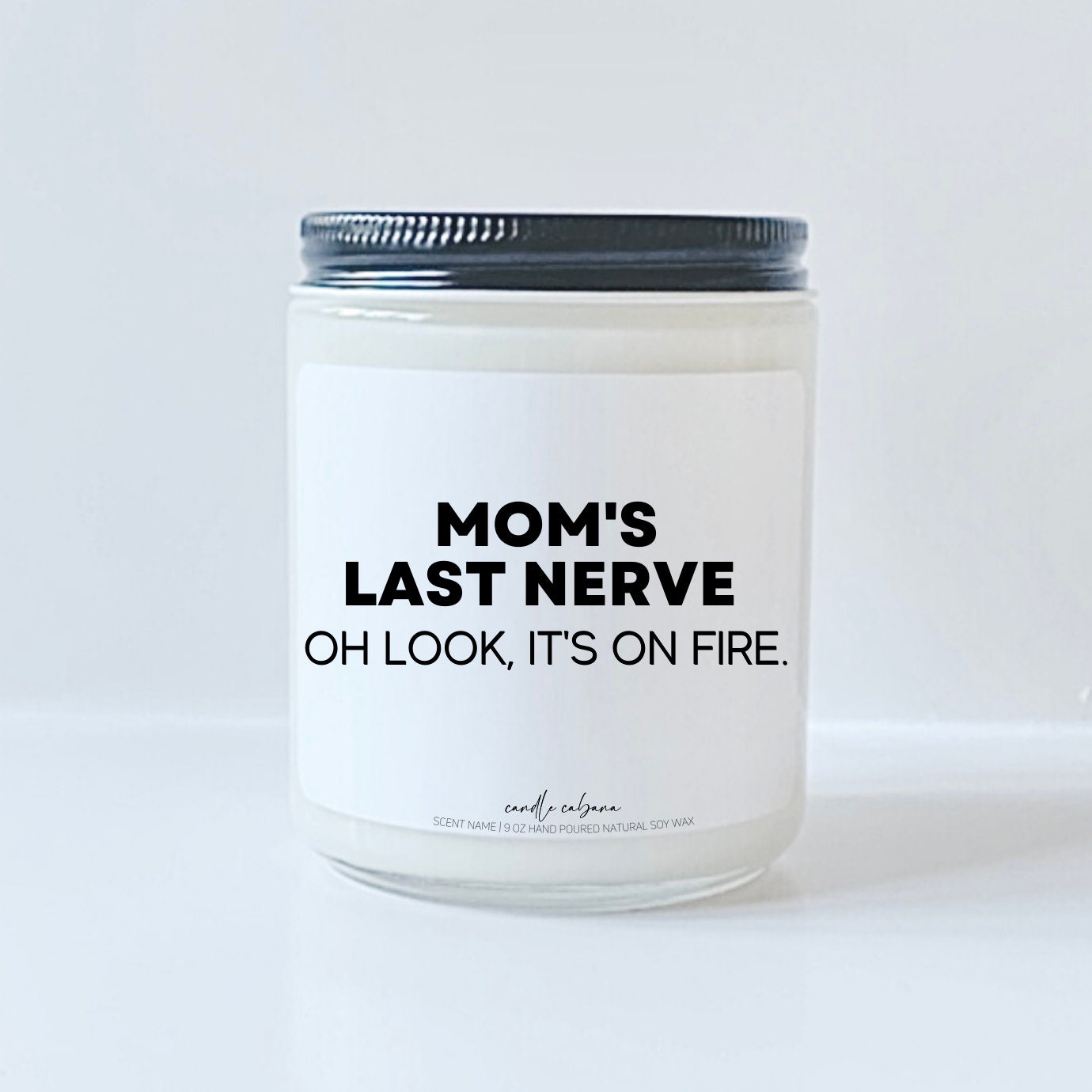 Moms last nerve, oh look its on fire