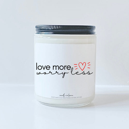 Love more worry less