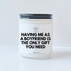 Having me as a boyfriend is the only gift you need