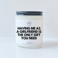 Having me as a girlfriend is the only gift you need
