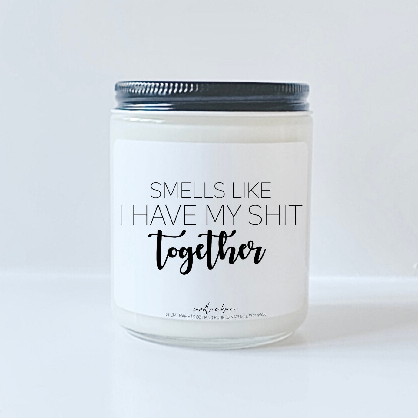 Smells like I have my shit together