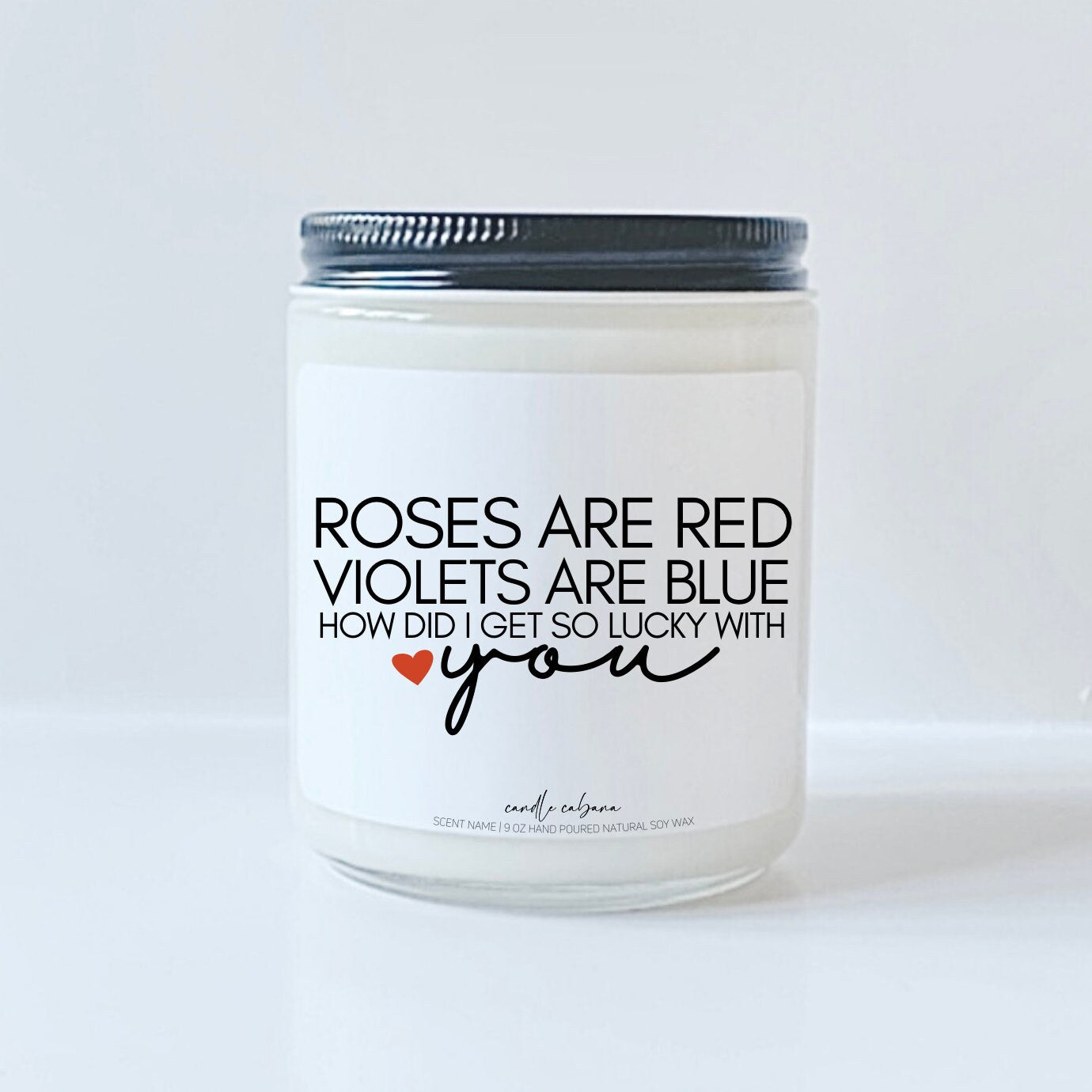 Roses are red violets are blue HOW DID I GET SO LUCKY WITH YOU