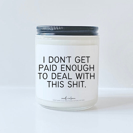 I don't get paid enough to deal with this shit