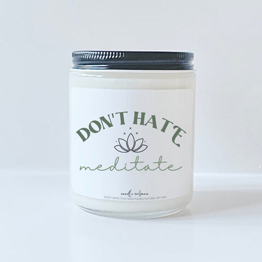 Don't hate meditate