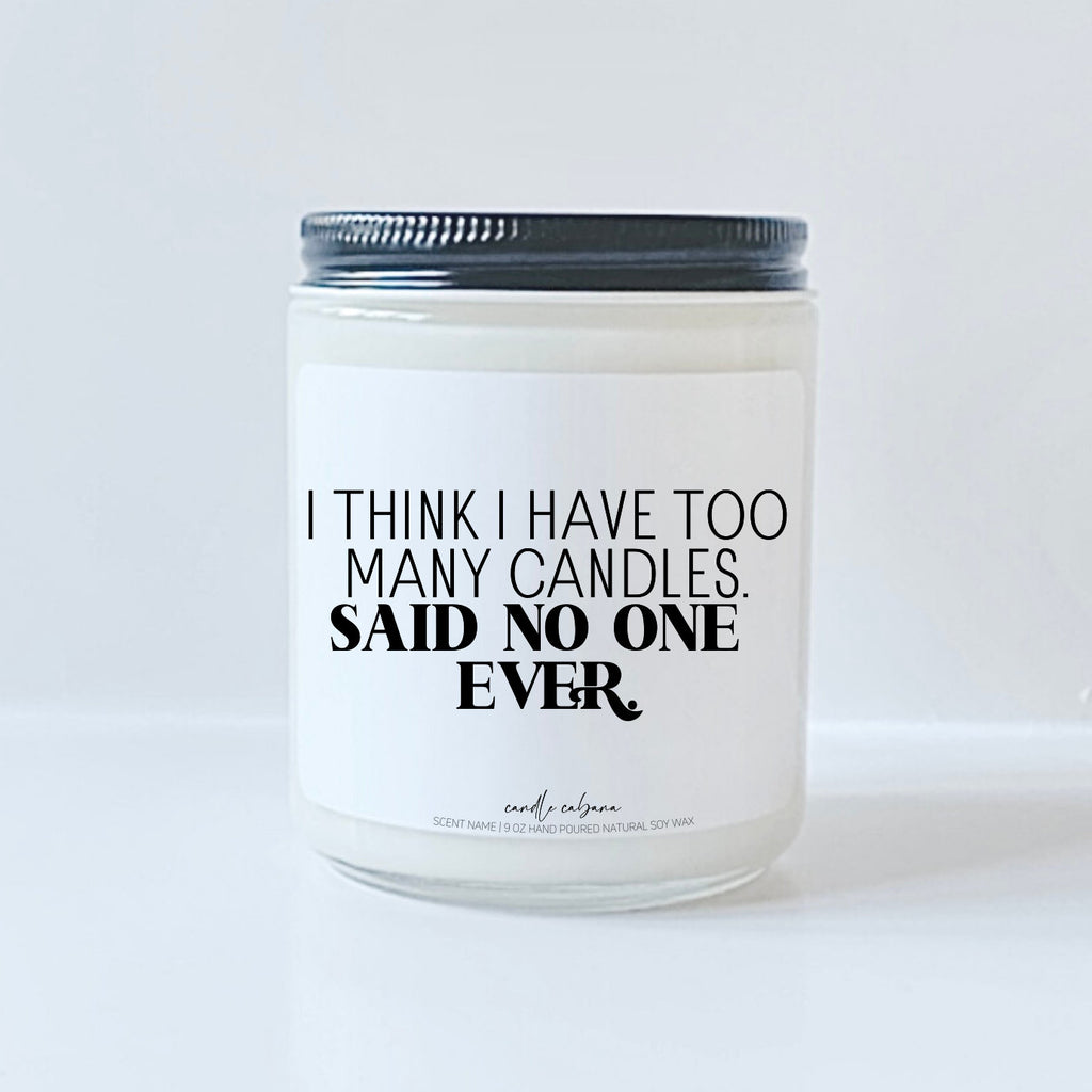 I think I have too many candles said no one ever