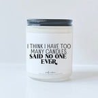 I think I have too many candles said no one ever
