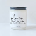 Please don't do coke in the bathroom