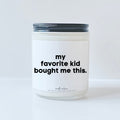 My favorite kid bought me this