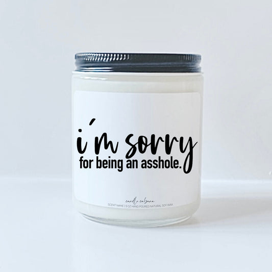 I'm sorry for being an asshole