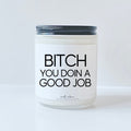 Bitch you doin a good job