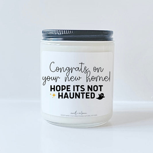 Congrats on your new home hope its not haunted