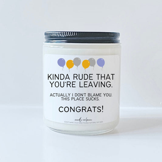 Kinda rude that you're leaving