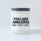 You are amazing own that shit