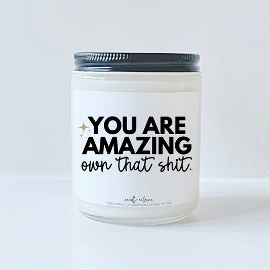 You are amazing own that shit