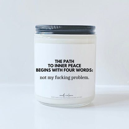 The path to inner peace begins with four words, not my fucking problem