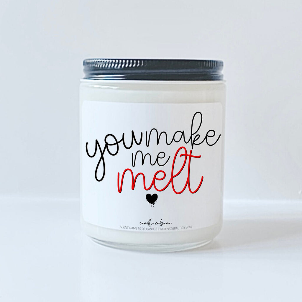 You make me melt