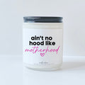 Aint no hood like motherhood