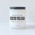You're not old you're vintage