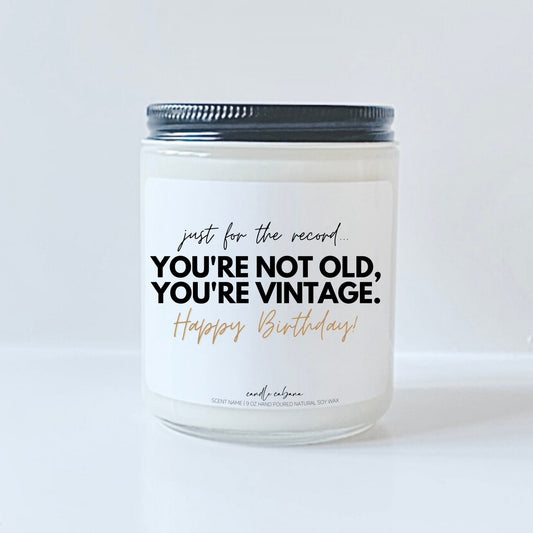 You're not old you're vintage
