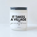 It takes a village and you are part of mine