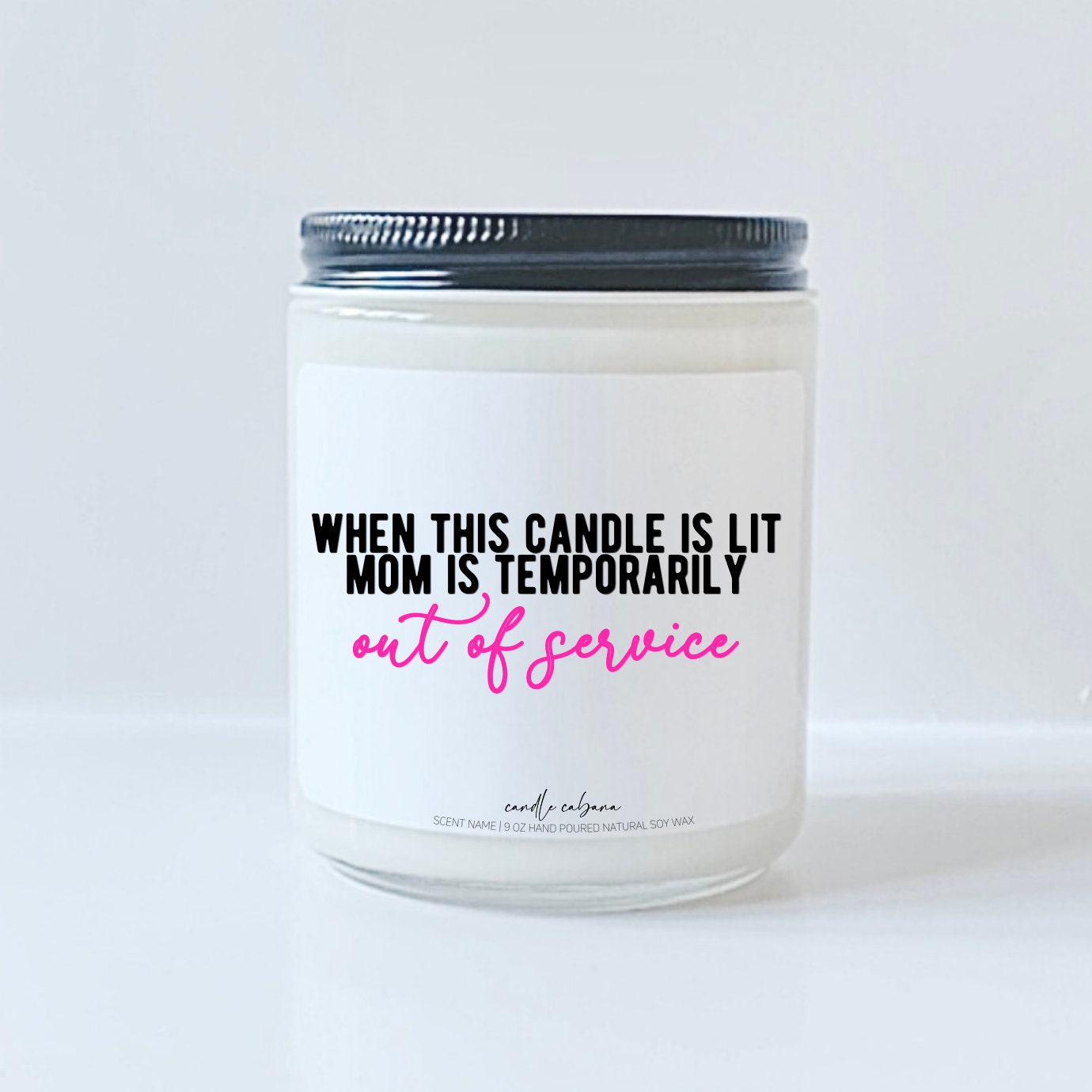 When this candle is lit mom is temporarily out of service