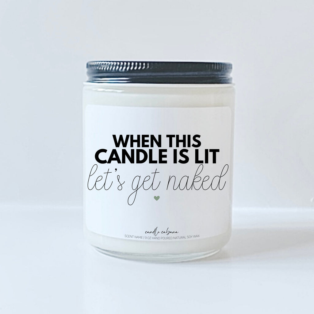 When this candle is lit let's get naked