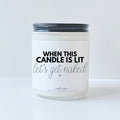 When this candle is lit let's get naked