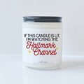 If this candle is lit I'm watching the Hallmark Channel