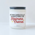 If this candle is lit I'm watching the Hallmark Channel