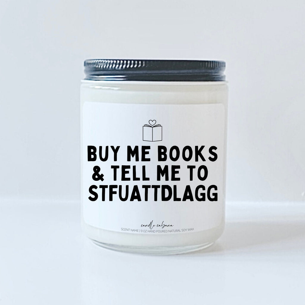 Buy me books and tell me to STFUATTDLAGG